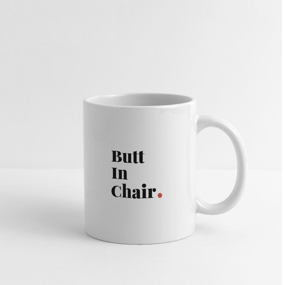"Butt In Chair" Coffee/Tea Mug - white